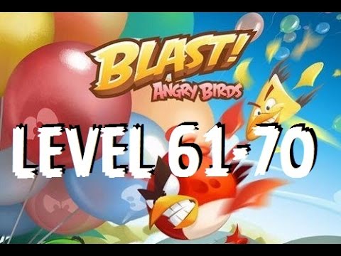 Angry Birds Blast - Level 61,62,63,64,65,66,67,68,69,70- Gameplay/Walkthrough - iOS/Android