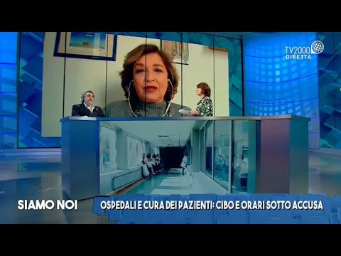 Siamo Noi, 16 febbraio 2022 - Ospedali e cura dei pazienti: cibo e orari sotto accusa