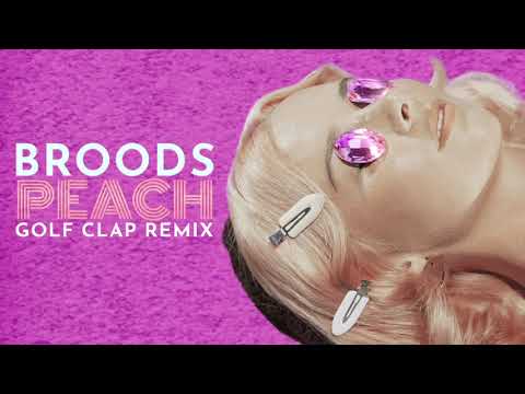 BROODS - Peach (Golf Clap Remix)