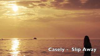 Casely - Slip Away