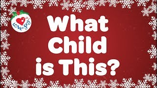 What Child Is This with Lyrics | Christmas Carol &amp; Song | Children Love to Sing