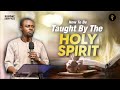 How To Be Taught By The Holy Spirit Phaneroo Sunday 245 Apostle Grace Lubega