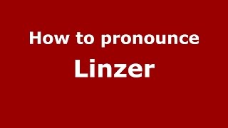 How to pronounce Linzer