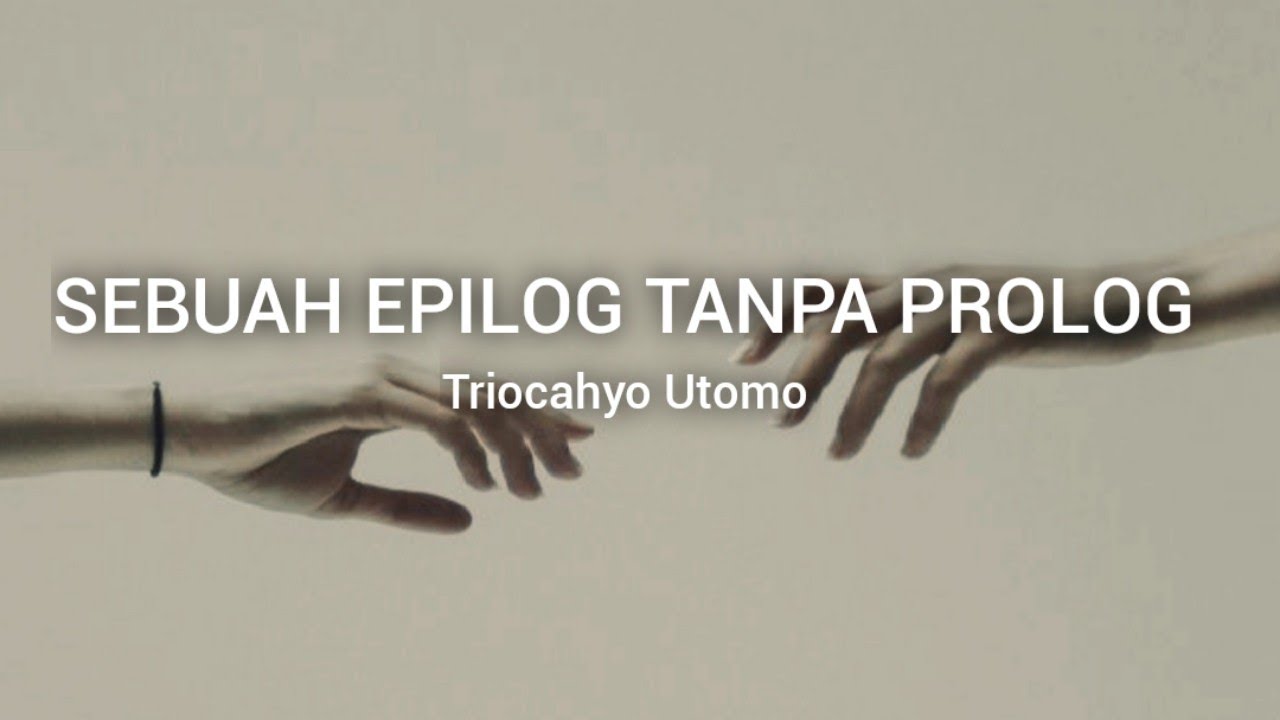SEBUAH EPILOG TANPA PROLOG | Musikalisasi Puisi Triocahyo Utomo