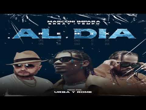 Al Día (Official Remix) - Marconi Impara Ft. Tempo y Brray [2021