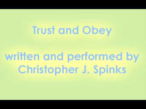 Christopher J. Spinks - Trust and Obey