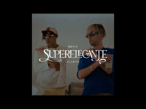 Bhavi, Alemán - SUPERELEGANTE (audio)