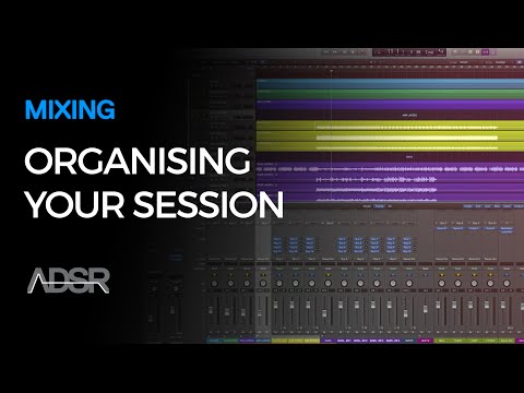 Organising Your Mix Session