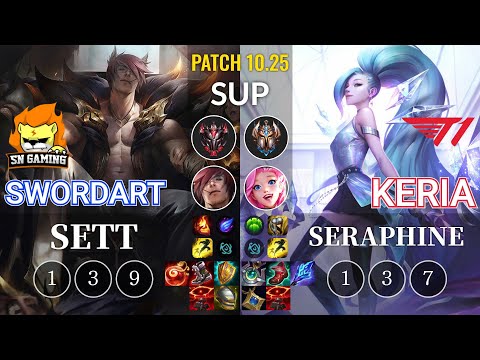 SN SwordArt Sett vs T1 Keria Seraphine Sup - KR Patch 10.25