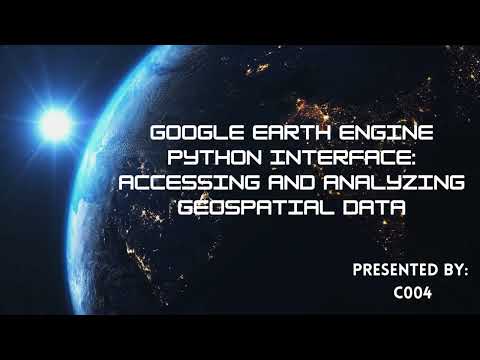 Google Earth Engine Python Interface: Accessing and Analyzing Geospatial Data