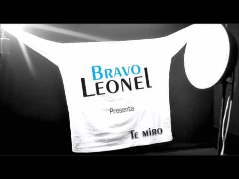 Leonel Bravo - Te miro
