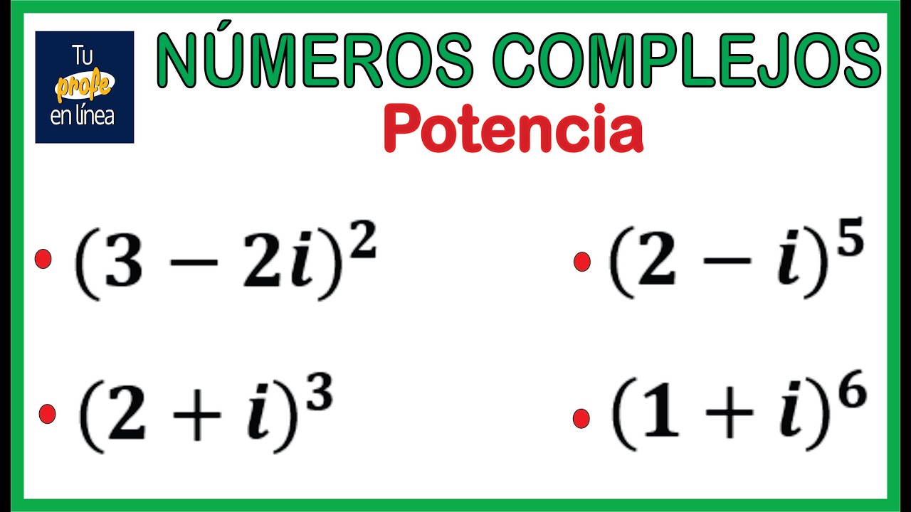 NÚMEROS COMPLEJOS 07: Potencia de Números Complejos