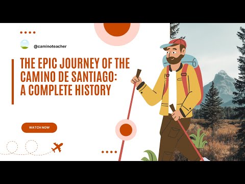 The Epic Journey of the Camino de Santiago: A Complete History