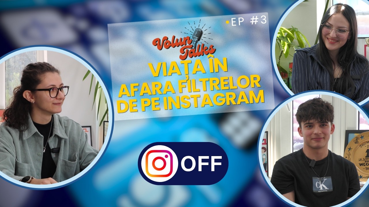 Viața în afara filtrelor de pe instagram - VolunTalks podcast - FSC Bacău