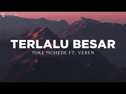 Mike Mohede ft. Veren - Terlalu Besar (Lirik) Lagu Rohani