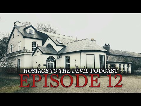 Hostage to the Devil Podcast EP12: Inside Sharon Rectory Part 2