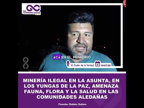 MINERÍA ILEGAL DESTRUYE BIODIVERSIDAD EN LA ASUNTA - #losyungas #laasunta #mineríailegal #bolivia