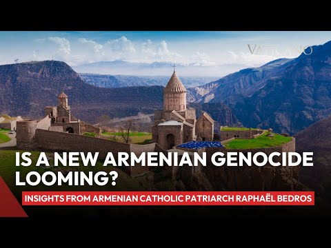Um novo genocídio armênio está se aproximando? Insights do Patriarca Católico Armênio Raphaël Bedros