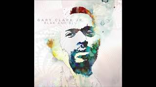 Gary Clark, Jr _   Soul  Bonus Tracks