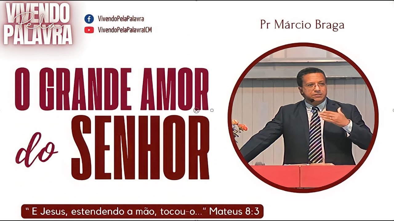 [Mensagem] O Grande Amor do Senhor - Pr Márcio Braga