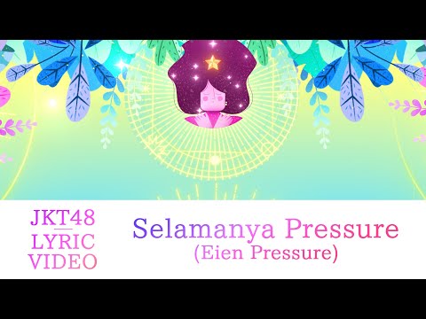 [Official Lyric Video] Eien Pressure (Selamanya Pressure) - JKT48