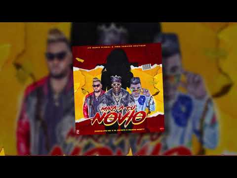 Mira A Tu Novio   Mucho Mosty, Chocolate MC & El Coyote