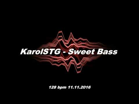 KarolSTG - Sweet Bass 128 bpm 11.11.2016
