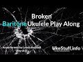 Broken Baritone Ukulele Play Along