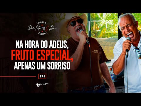 Dom Marcos e Davi - Pot-Pourri: Na Hora Do Adeus / Fruto Especial / Apenas Um Sorriso | EP 1