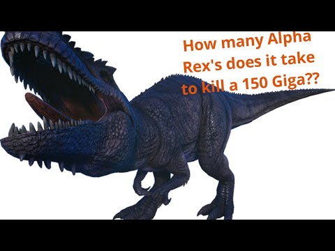 HOW MANY ALPHA REX'S DOES IT TAKE TO KILL A 150 GIGA?!