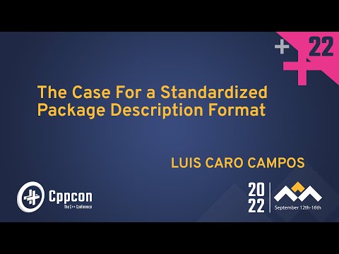 Case For a Standardized Package Description Format for External C++ Libraries - Luis Caro Campos