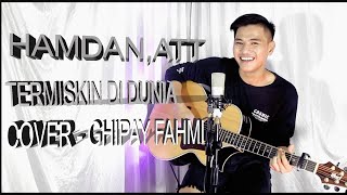 Download lagu Hamdan att - Termiskin di dunia (Cover) (Ghipay fahmi) mp3