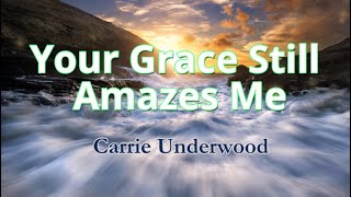 Your Grace Still Amazes Me Lyric Video ||  Phillips, Craig and Dean