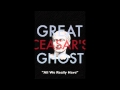 "All We Really Need" by Great Caesar's Ghost