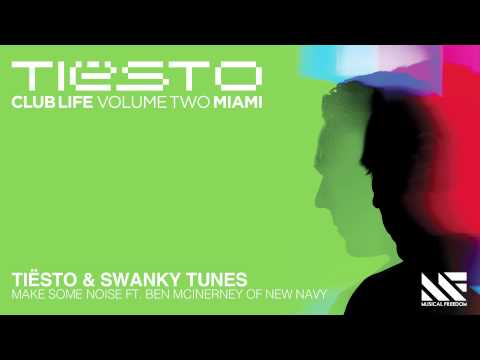 Tiësto & Swanky Tunes - Make Some Noise ft. Ben McInerney of New Navy (Official Audio)