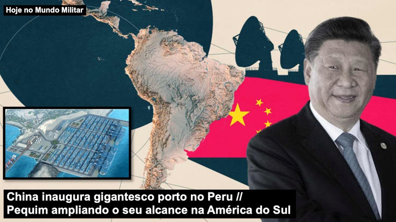 China inaugura gigantesco porto no Peru – Pequim ampliando o seu alcance na América do Sul