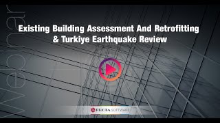 Existing Building Assessment and Retrofitting & Turkey Earthquake Review