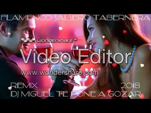 FLAMENCO SALSERO - Tabernera 2018 REMIX DJ MIGUEL TE PONE A GOZAR