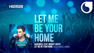 Hardwell Ft. Bright Lights - Let Me Be Your Home (Dave Winner Remix)