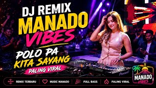 Download lagu DJ MANADO PARTY POLO PA KITA SAYANG #dj #djmanado  mp3