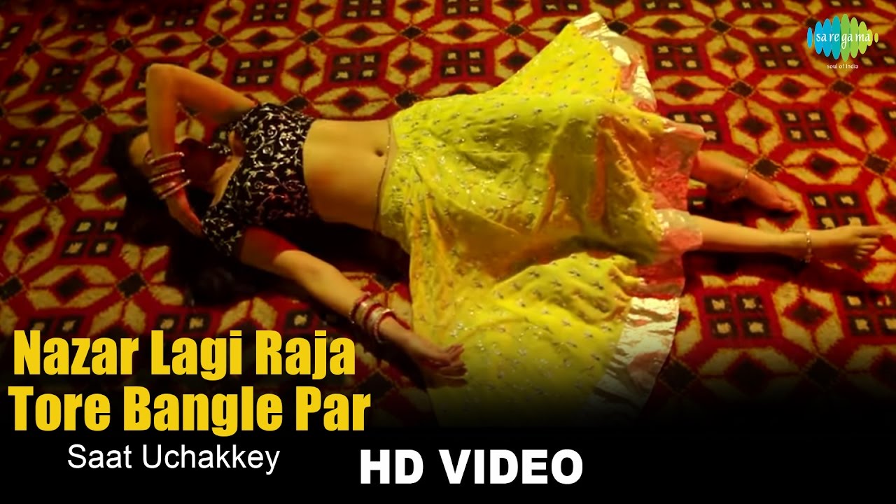 Nazar Lagi Raja Tore Bangle Par Lyrics | Saat Uchakkey | Priyanka Mathur | Abhishek Ray