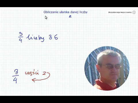 Obliczanie ułamka danej liczby - Matematyka Szkoła Podstawowa i Gimnazjum