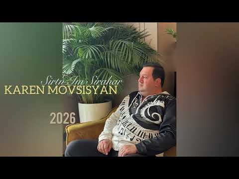 Karen Movsisyan - Sirtn Im Sirahar 2026