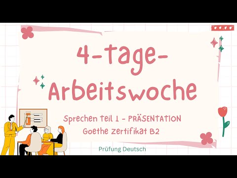 4-TAGEN-ARBEITSWOCHE - B2 Präsentation Teil 1 Sprechen Vor Nachteile verkürze Abrbeiten