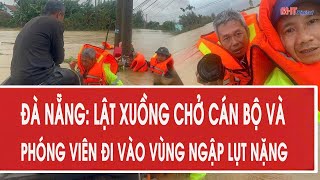 Đà Nẵng: Lật xuồng chở cán bộ và phóng viên đi vào vùng ngập lụt nặng