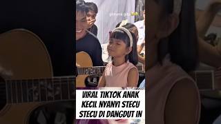 Download lagu Viral tiktok anak kecil nyanyi Stecu stecu di dangdutin enak bangett😎 #trending #shorts #viralvideo mp3
