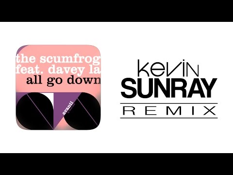 The Scumfrog feat. Davey La - All Go Down (Kevin Sunray Remix) [2011]