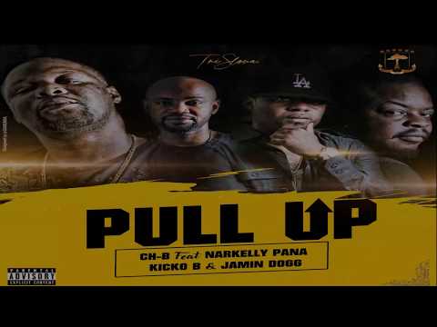 Ch-B Feat Narkelly, Kicko-B ft Jamin Dogg- Pull Up (Official Lyric Video)