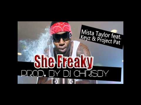 Mista Taylor feat. Keyz & Project Pat - She Freaky (Prod. by DJ Chrisby) (New Version) (2011)