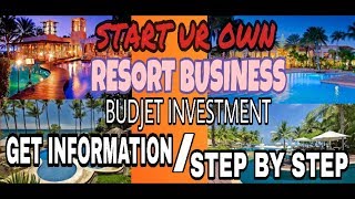 Start ur own resort business get information and tips step by step good income great profession